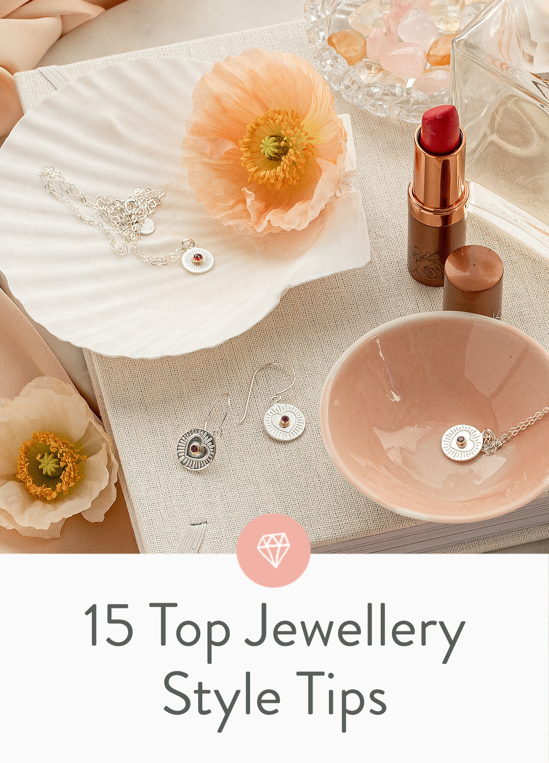 Jewellery style guide: our top 15 jewellery style tips so you can style your jewellery like a pro.